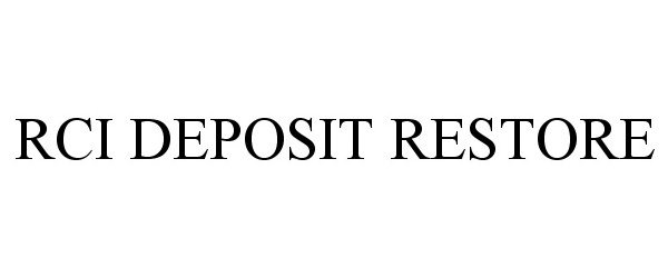  RCI DEPOSIT RESTORE