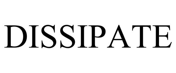 Trademark Logo DISSIPATE