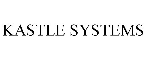  KASTLE SYSTEMS