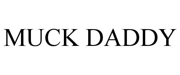Trademark Logo MUCK DADDY