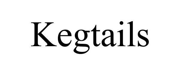  KEGTAILS