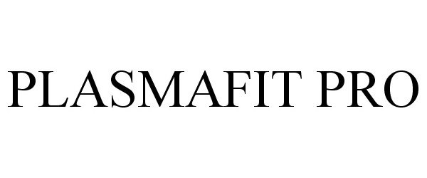Trademark Logo PLASMAFIT PRO