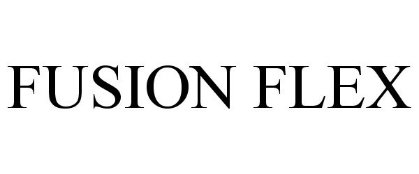 Trademark Logo FUSION FLEX