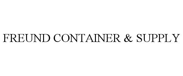 Trademark Logo FREUND CONTAINER & SUPPLY