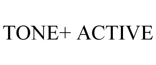Trademark Logo TONE+ ACTIVE
