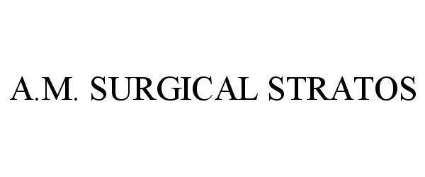  A.M. SURGICAL STRATOS