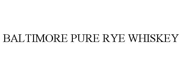  BALTIMORE PURE RYE WHISKEY