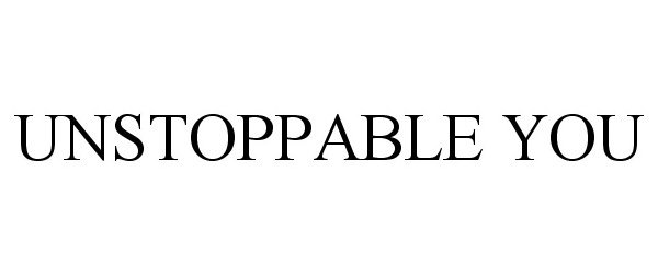  UNSTOPPABLE YOU