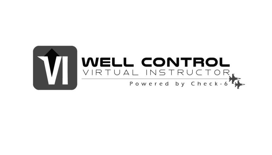Trademark Logo VI WELL CONTROL VIRTUAL INSTRUCTOR POWERED BY CHECK-6