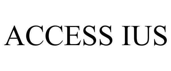 Trademark Logo ACCESS IUS