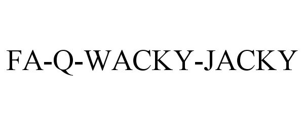Trademark Logo FA-Q-WACKY-JACKY