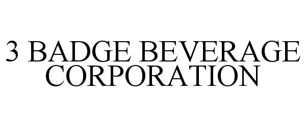  3 BADGE BEVERAGE CORPORATION