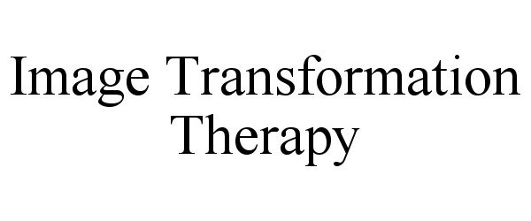  IMAGE TRANSFORMATION THERAPY