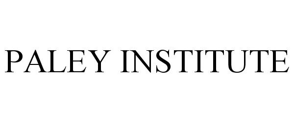  PALEY INSTITUTE