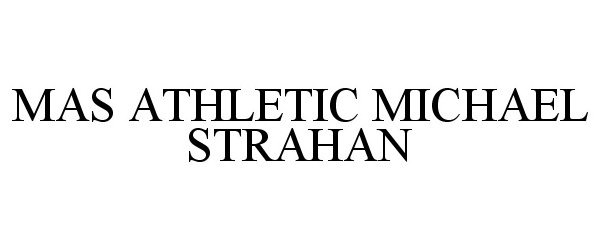 Trademark Logo MAS ATHLETIC MICHAEL STRAHAN