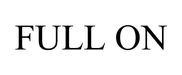 Trademark Logo FULL ON