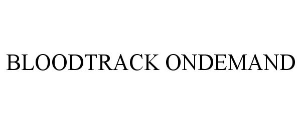 Trademark Logo BLOODTRACK ONDEMAND