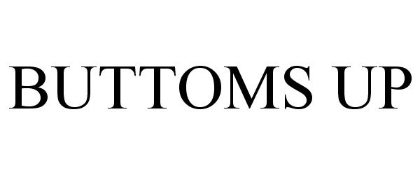 Trademark Logo BUTTOMS UP