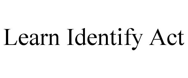 Trademark Logo LEARN IDENTIFY ACT