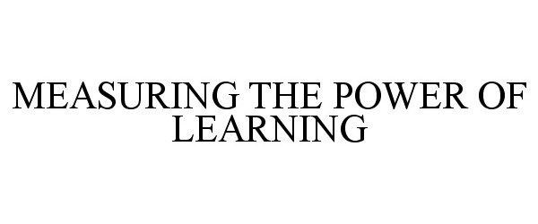  MEASURING THE POWER OF LEARNING