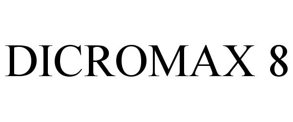 Trademark Logo DICROMAX 8