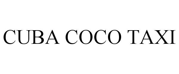 Trademark Logo CUBA COCO TAXI