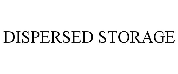 Trademark Logo DISPERSED STORAGE