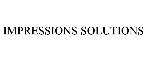  IMPRESSIONS SOLUTIONS