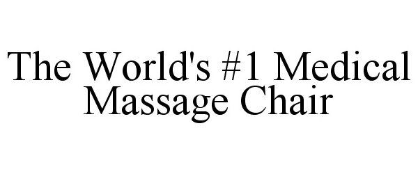  THE WORLD'S #1 MEDICAL MASSAGE CHAIR