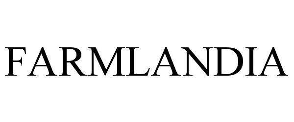 Trademark Logo FARMLANDIA