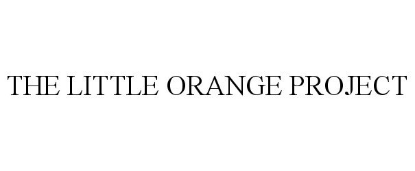 Trademark Logo THE LITTLE ORANGE PROJECT