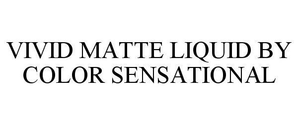  VIVID MATTE LIQUID BY COLOR SENSATIONAL