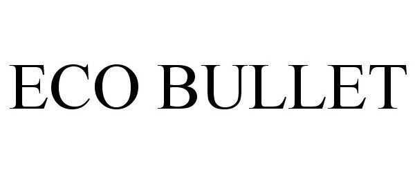 Trademark Logo ECO BULLET