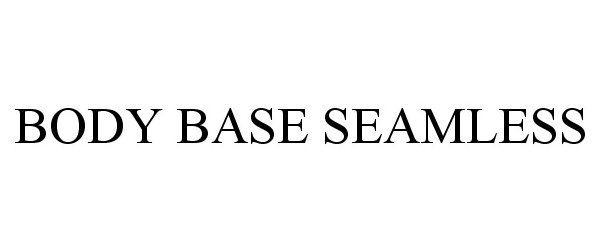 Trademark Logo BODY BASE SEAMLESS