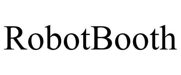 Trademark Logo ROBOTBOOTH