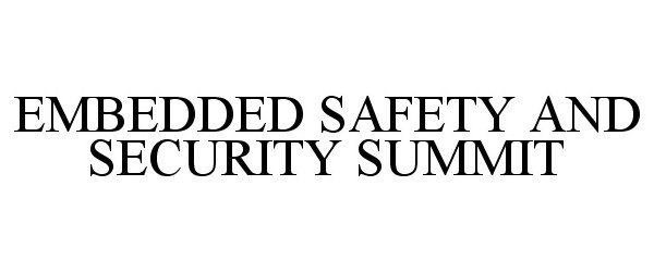  EMBEDDED SAFETY AND SECURITY SUMMIT