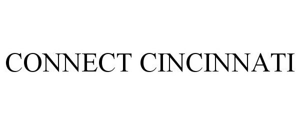 Trademark Logo CONNECT CINCINNATI