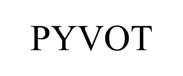 Trademark Logo PYVOT