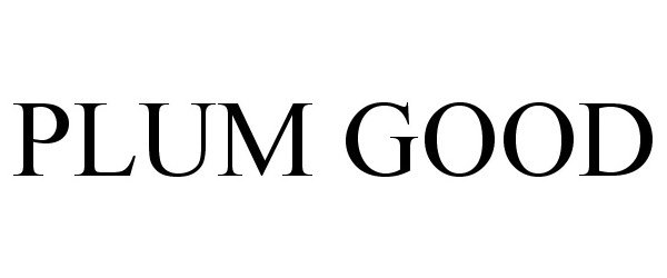 Trademark Logo PLUM GOOD