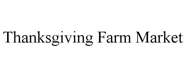  THANKSGIVING FARM MARKET