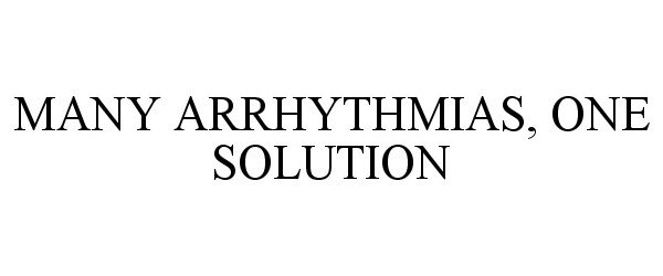 MANY ARRHYTHMIAS, ONE SOLUTION