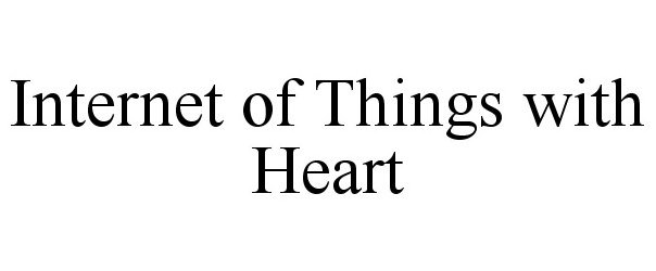 Trademark Logo INTERNET OF THINGS WITH HEART