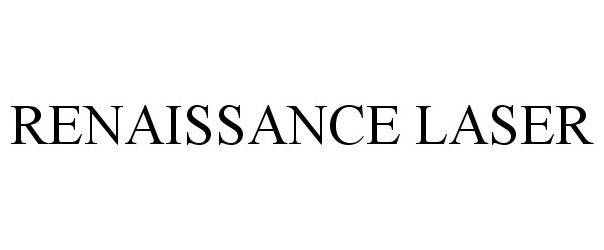 Trademark Logo RENAISSANCE LASER