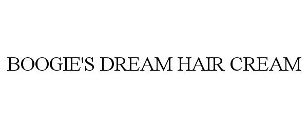 Trademark Logo BOOGIE'S DREAM HAIR CREAM