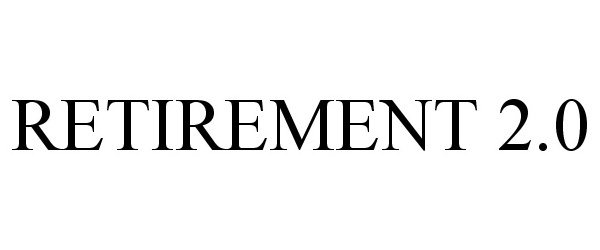 Trademark Logo RETIREMENT 2.0