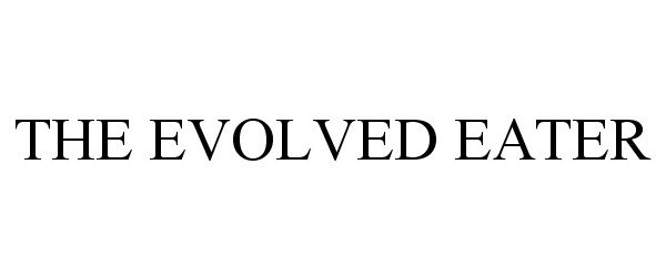 Trademark Logo THE EVOLVED EATER