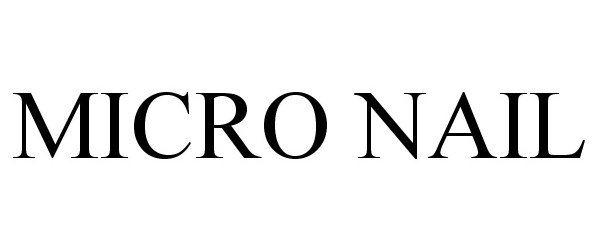 Trademark Logo MICRO NAIL