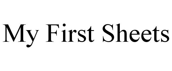 Trademark Logo MY FIRST SHEETS