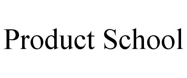 Trademark Logo PRODUCT SCHOOL