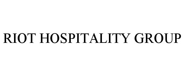 Trademark Logo RIOT HOSPITALITY GROUP